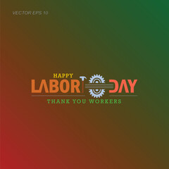 Happy Labor Day Celebrating Our Workers