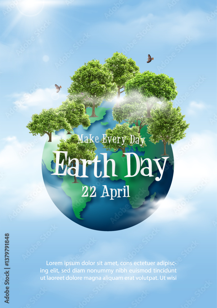 Poster poster campaign of earth day with global and realistic trees, wording of event and example texts on 