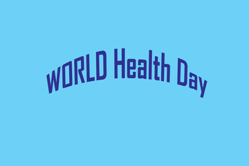 World health day celebration. World health day banner, poster, card, background.