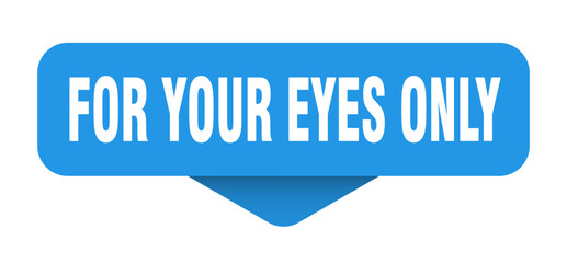 for your eyes only sticker. for your eyes only sign on transparent background