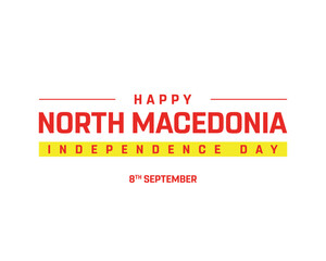 Happy North Macedonia Independence Day on a white background, Vector design of Independence Day of North Macedonia, Typographic Design of North Macedonia National Day, Flag typography of North Macedon