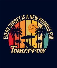 Every sunset is a new promise for tomorrow - Sunset T-shirt Design.eps