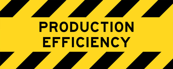 Yellow and black color with line striped label banner with word production efficiency