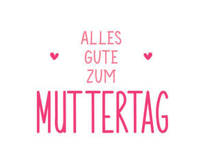 Translation from German: Happy Mother's Day. Perfect design for greeting cards, posters and social media. German Lettering.