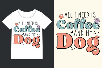All i need is coffee and my dog eps,retro dog, retro dog mom,
Retro Mothers Day Dog eps,
retro Dog Quotes eps, Dog Mom
