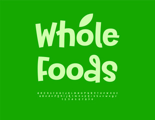 Naklejka premium Vector Green logo Whole Foods. Funny Handwritten Font. Minimal Fashion Alphabet Letters and Numbers set.