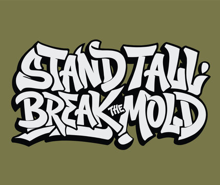 graffiti motivational stand tall break the mold text