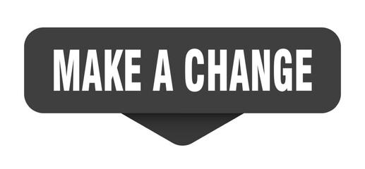 make a change sticker. make a change sign on transparent background