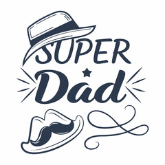 Stylish Super Dad Calligraphy Design With Hat And Mustache Vector Illustration