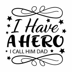 I Have A Hero I Call Him Dad Fathers Day Greeting