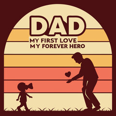 Father And Daughter Retro Illustration Dad My First Love My Forever Hero