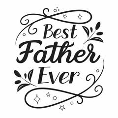 Best Father Ever Typography Design Element Fathers Day Greeting Card Template