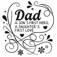 Dad A Sons First Hero A Daughters First Love Vector Graphic