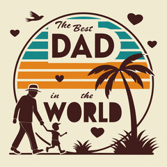 Best Dad In The World Father And Son Walking On Beach Graphic