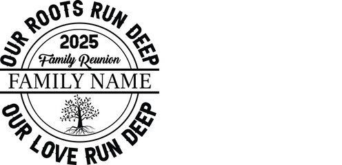 Family Reunion 2025 SVG - Our Roots Run Deep