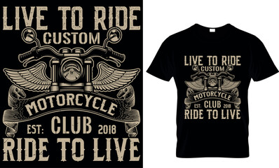 live to ride custom motorcycle club est:2018 ride to live, motorcycle t shirt design