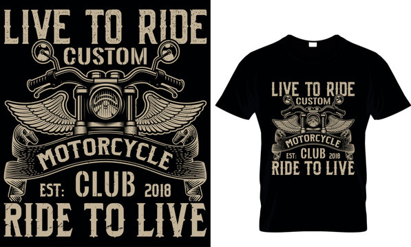 live to ride custom motorcycle club est:2018 ride to live, motorcycle t shirt design