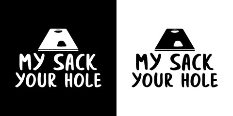 My sack your hole - digital high quality print ready cut file
