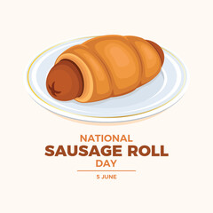 National Sausage Roll Day poster vector illustration. Sausage meat wrapped in puff pastry on a plate icon vector. Template for background, banner, card. 5 June. Important day