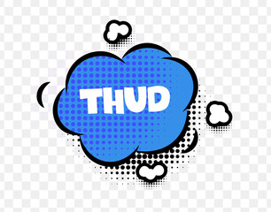 Bold THUD text inside blue comic cloud with halftone pattern and puffs, evokes heavy impact, humor, drama. Use in comics, kids graphics, retro designs. Comic pop art vector illustration