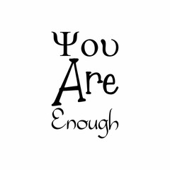 you are enough black letter quote