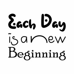 each day is a new beginning black letter quote