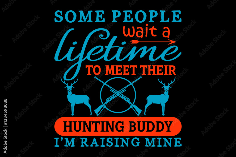 Fototapete some people wait a lifetime to meet their hunting buddy - file contains a high-quality digital vecto