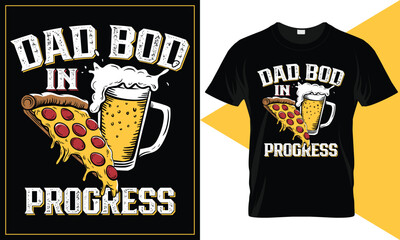Retro Dad Bod in Progress Vector Typography Funny Quote T-Shirt Design.
