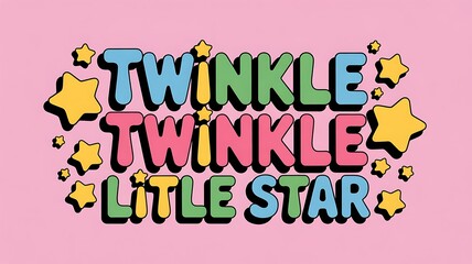 Twinkle twinkle little star, colorful text with stars, kids design.