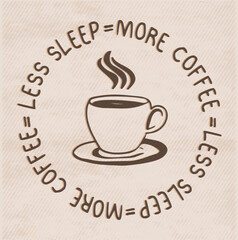 Retro Graphic Coffee cup with slogan typography, “LESS SLEEP MORE COFFEE” with retro style , vector illustration, for t-shirt graphic.
