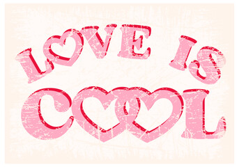 Retro Graphic Design with Slogan “LOVE IS COOL “ , with hearts, Vector ,Poster Design