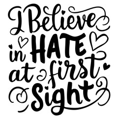 I believe in hate at first sight. Sarcastic quote vector