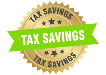 tax savings. tax savings round green and gold label isolated on transparent background
