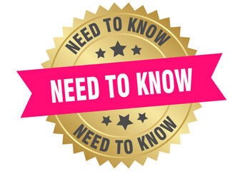 need to know. need to know round pink and gold label isolated on transparent background