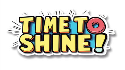 Colorful cartoon text reading 'Time to Shine!' with a playful design.