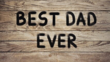 A Father's Day gift with a handwritten wooden plaque that says 'Best Dad Ever'. It expresses love, gratitude and appreciation for the role of dads.