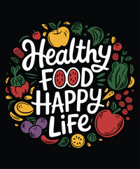 Healthy Food Happy Life Graphic Design