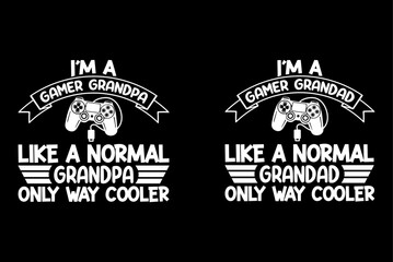 Fototapeta premium I'm a gamer grandpa like a normal grandpa - Art files for Cricut and Silhouette. You can edit them with Adobe Illustrator.