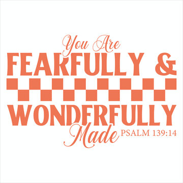 You Are Fearfully And Wonderfully Made  Christian T-Shirt design