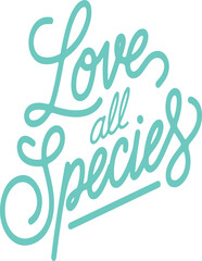 Love All Species.