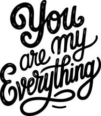 You Are My Everything.