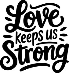 Love Keeps Us Strong.