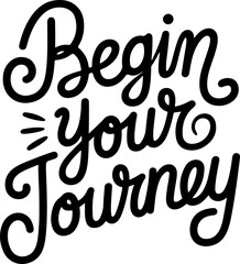 Begin Your Journey.