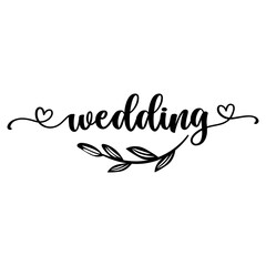 Wedding typography design on plain white transparent isolated background for card, shirt, hoodie, sweatshirt, apparel, tag, mug, icon, poster or badge