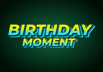 Birthday moment. Text effect for advertising or invitation needs
