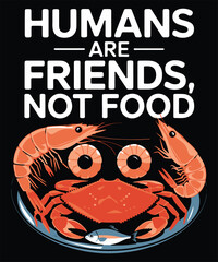 Humans Are Friends Not Food Graphic Design