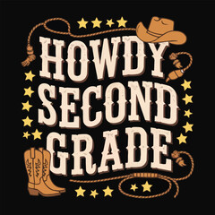 "Howdy Second Grade" Typography T-Shirt Vector Design.