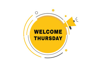 Welcome Thursday banner label icon loudspeaker icon flat design element. Vector sign.