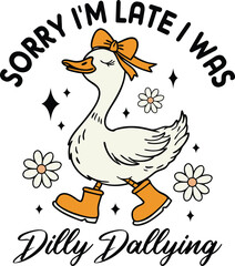 Obraz premium Sorry I'm Late I Was Dilly Dallying