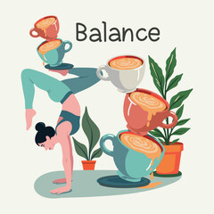 A woman in a yoga pose balancing several cups of coffee. A playful conceptual illustration combining mindfulness and caffeine. 